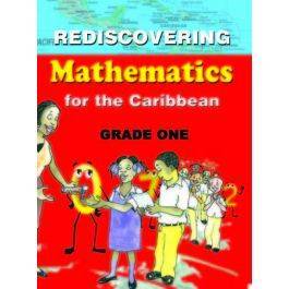 Rediscovering Mathematics For The Caribbean: Grade 1