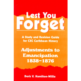 Lest You Forget - Adjustment To Emancipation 1838-1876